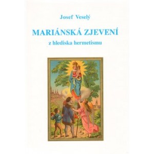 Mariánská zjevení z hlediska hermetismu, Veselý Josef