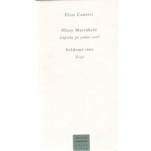 Hlasy Marrákeše. Svědomí slov, Canetti Elias