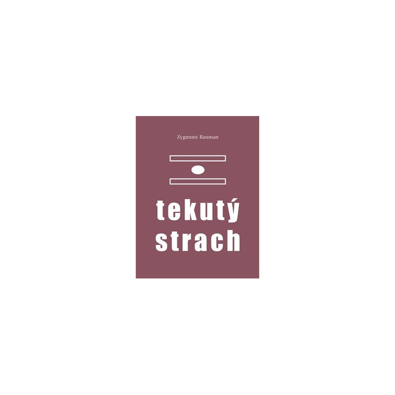 Tekutý strach, Zygmunt Bauman