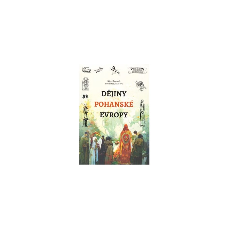 Dějiny pohanské Evropy, Prudence Jonesová, Nigel Pennick